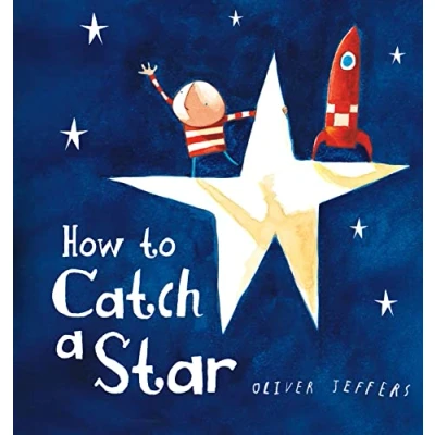 Bild av How to Catch A Star: beautiful children’s picture book from international bestseller Oliver Jeffers