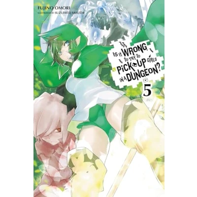 Bild av Is It Wrong to Try Pick Up Girls in a Dungeon?, Vol. 5 (light novel): Volume