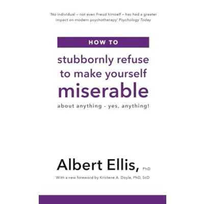 Bild av How to Stubbornly Refuse Make Yourself Miserable: About Anything Yes, Anything!