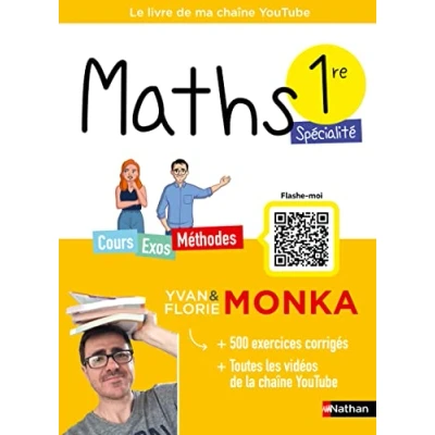 Bild av Maths 1re avec Yvan &amp; Florie Monka Le livre de ma chaîne Youtube Programme Première Enseignement spécialité 2024 2025