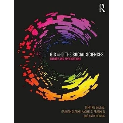Bild av GIS and the Social Sciences: Theory Applications