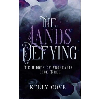Bild av The Lands Defying A Dark enemies to lovers Fantasy Romance (The Hidden of Vrohkaria Book Three)