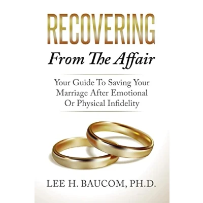 Bild av Recovering From The Affair: Your Guide To Saving Marriage After Emotional Or Physical Infidelity
