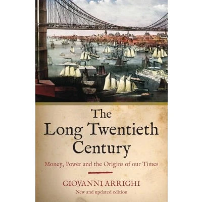 Bild av the Long Twentieth Century: Money, Power and Origins of Our Time