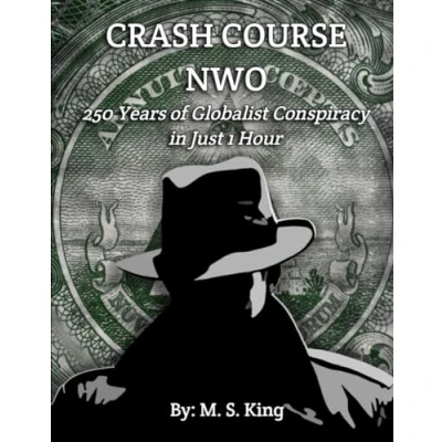 Bild av Crash Course NWO: 250 Years of Globalist Conspiracy in Just One Hour