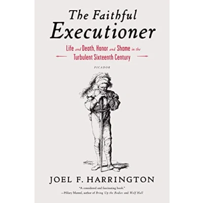 Bild av the Faithful Executioner: Life and Death, Honor Shame in Turbulent Sixteenth Century
