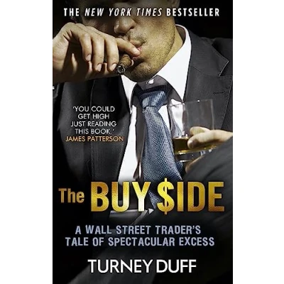 Bild av The Buy Side: A Wall Street Trader&#039;s Tale of Spectacular Excess