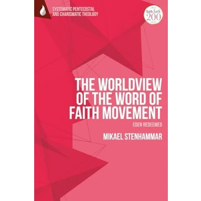 Bild av the Worldview of Word Faith Movement: Eden Redeemed