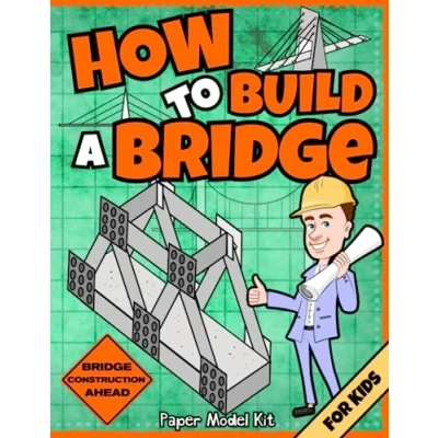 Bild av How To Build A Bridge: Paper Model Kit For Kids Learn Bridge Building Methods and Techniques With Crafts