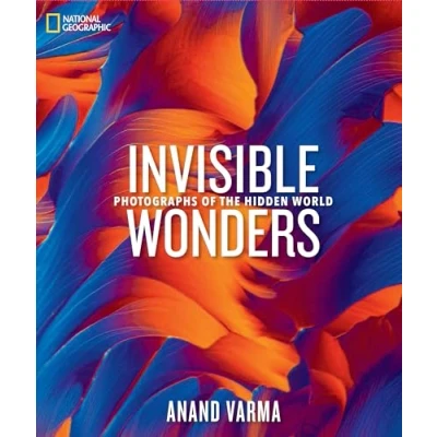 Bild av National Geographic Invisible Wonders: Photographs of the Hidden World