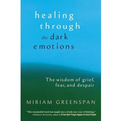 Bild av Healing through The Dark Emotions: Wisdom of Grief, Fear, and Despair