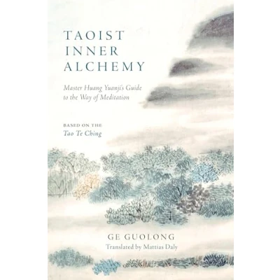 Bild av Taoist Inner Alchemy: Master Huang Yuanji&#039;s Guide to the Way of Meditation