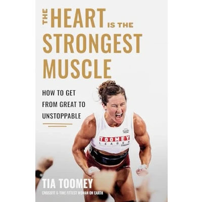 Bild av the Heart is Strongest Muscle: How to Get from Great Unstoppable