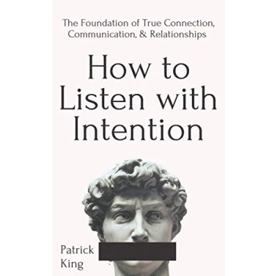 Bild av How to Listen with Intention: The Foundation of True Connection, Communication, and Relationships