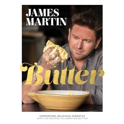 Bild av Butter: Comforting, Delicious, Versatile Over 130 Recipes Celebrating Butter
