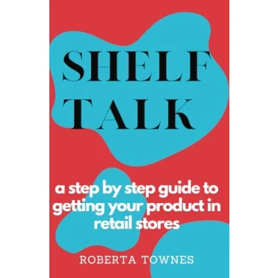 Bild av Shelf Talk: A Step by Guide to Launching your Product in Retail Store