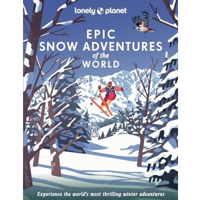 Bild av Epic Snow adventures of the World 1ed anglais: experience world&#039;s most thrilling winter