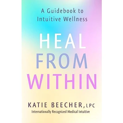 Bild av Heal from Within: A Guidebook to Intuitive Wellness