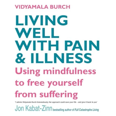 Bild av Living Well With Pain And Illness: Using mindfulness to free yourself from suffering