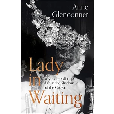 Bild av Lady in Waiting: My Extraordinary Life the Shadow of Crown