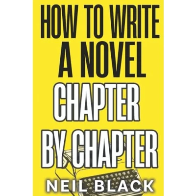 Bild av How To Write A Novel Chapter By Chapter: Complete Guide Outlining, Plotting And Editing Any Novel: 1