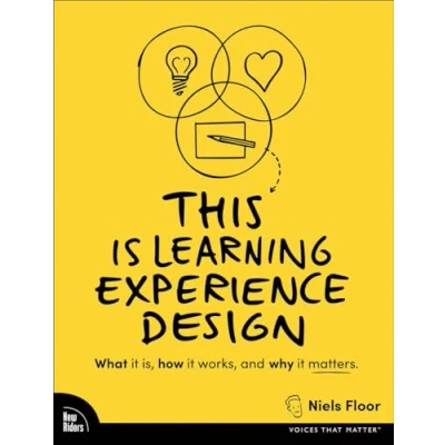 Bild av This is Learning Experience Design: What it is, how works, and why matters.