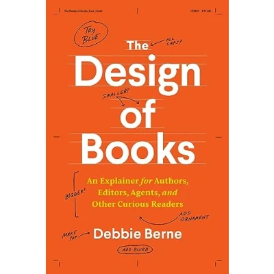 Bild av The Design of Books: An Explainer for Authors, Editors, Agents, and Other Curious Readers