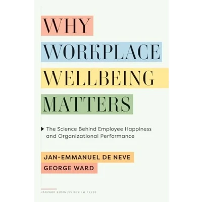 Bild av Why Workplace Wellbeing Matters: The Science Behind Employee Happiness and Organizational Performance