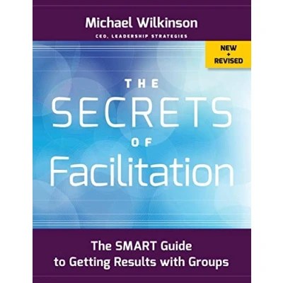 Bild av The Secrets of Facilitation SMART Guide to Getting Results with Groups