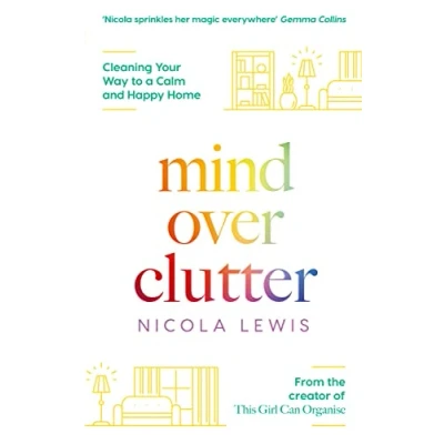 Bild av Mind Over Clutter: Cleaning Your Way to a Calm and Happy Home