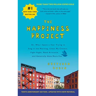 Bild av Happiness Project. the 10th Anniversary Edition: Or, Why I Spent a Year Trying to Sing in Morning, Clean My Closets, Fight Right, Read Aristotle, and Generally Have More Fun