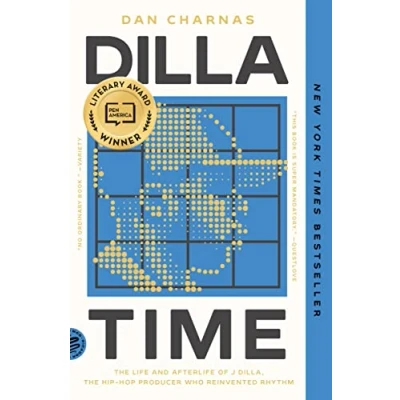 Bild av Dilla Time: the Life and Afterlife of J Dilla, Hip Hop Producer Who Reinvented Rhythm