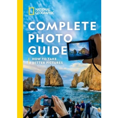 Bild av National Geographic Complete Photo Guide: How to Take Better Pictures