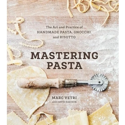 Bild av Mastering Pasta: The Art and Practice of Handmade Pasta, Gnocchi, Risotto [A Cookbook]