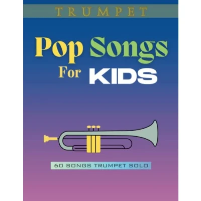 Bild av Trumpet Pop Songs for Kids: 60 Popular Solos, Easy Beginners, Children of All Ages