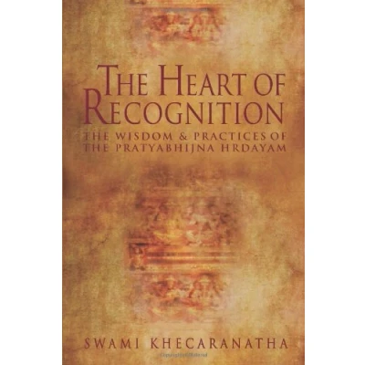 Bild av the Heart of Recognition: Wisdom and Practices Pratyabhijna Hrdayam