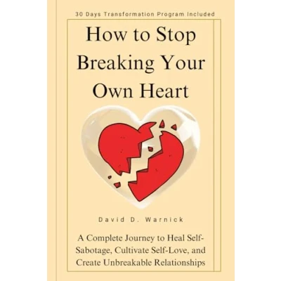 Bild av How To Stop Breaking Your Own Heart