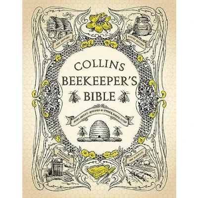 Bild av Collins Beekeeper&#039;s Bible: Bees, honey, recipes and other home uses