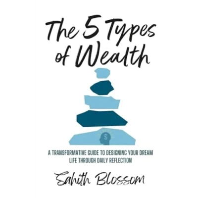 Bild av The 5 Types of Wealth: A Transformative Guide to Designing Your Dream Life Through Daily Reflection