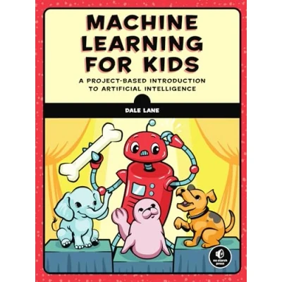 Bild av Machine Learning for Kids: A Project Based Introduction to Artificial Intelligence