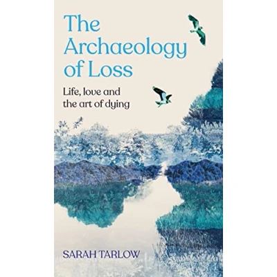 Bild av the Archaeology of Loss: Life, love and art dying