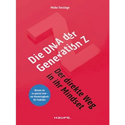 Bild av Die DNA der Generation Z direkte Weg in ihr Mindset: Warum sie so special sind ein Marketingbuch für Praktiker