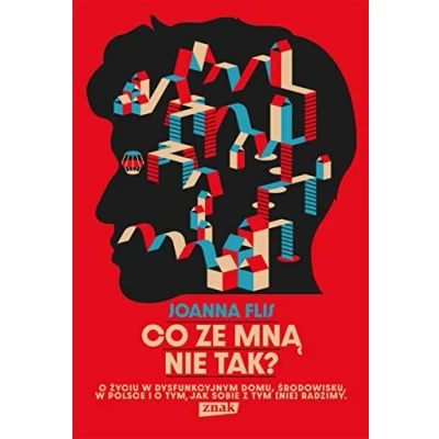 Bild av Co ze mną nie tak? o życiu w dysfunkcyjnym domu, środowisku, Polsce i tym, jak sobie z tym (nie)radzimy.