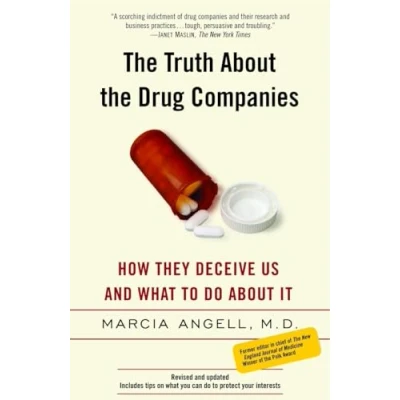 Bild av the Truth About Drug Companies: How They Deceive Us and What to Do It