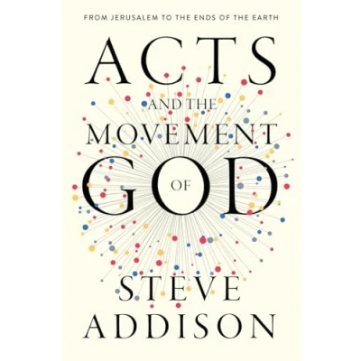 Bild av Acts and the Movement of God: From Jerusalem to Ends Earth