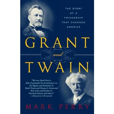 Bild av Grant and Twain: The Story of an American Friendship