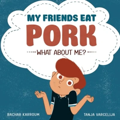 Bild av My friends eat pork...What about me?: (Islamic books for kids)