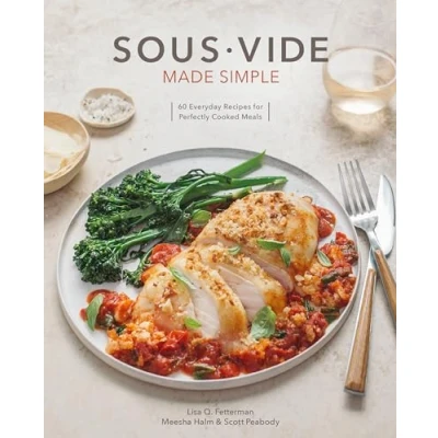 Bild av Sous Vide Made Simple: 60 Everyday Recipes for Perfectly Cooked Meals [A Cookbook]