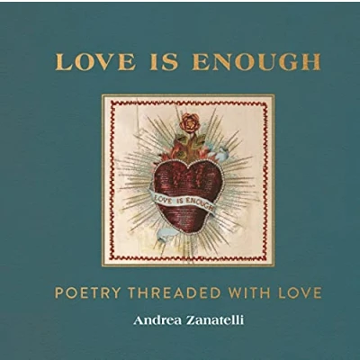 Bild av Love is Enough: Poetry Threaded with (with a Foreword by Florence Welch)