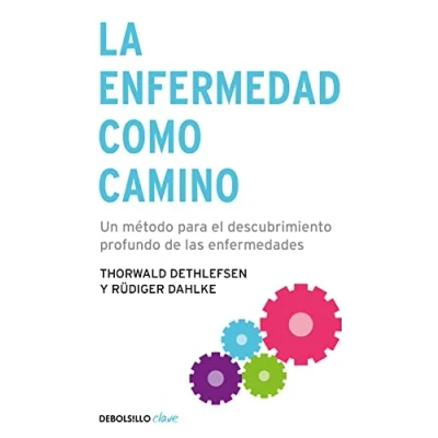 Bild av La enfermedad como camino: Un método para el descubrimiento profundo de las enfermedades